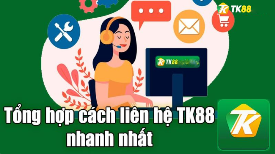 Liên hệ nhà cái tk88 nhận hỗ trợ